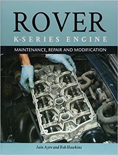 okumak The Rover K-Series Engine : Maintenance, Repair and Modification