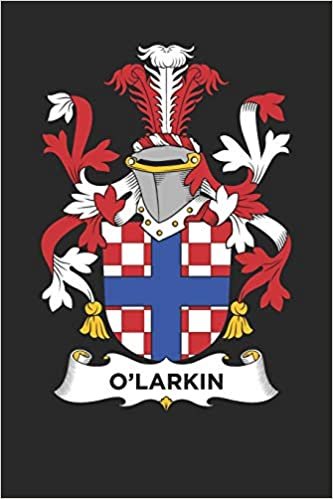 okumak O&#39;Larkin: O&#39;Larkin Coat of Arms and Family Crest Notebook Journal (6 x 9 - 100 pages)
