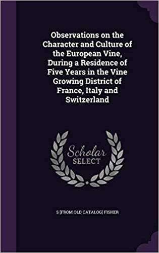 okumak Observations on the Character and Culture of the European Vine, During a Residence of Five Years in the Vine Growing District of France, Italy and Switzerland