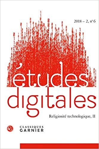 okumak Religiosite Technologique: Religiosité technologique, II (Etudes Digitales, Band 2): 2018 - 2, n° 6