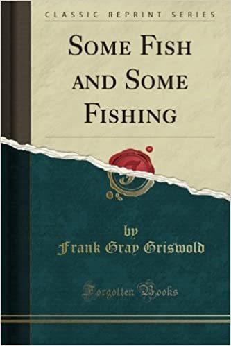 okumak Some Fish and Some Fishing (Classic Reprint)