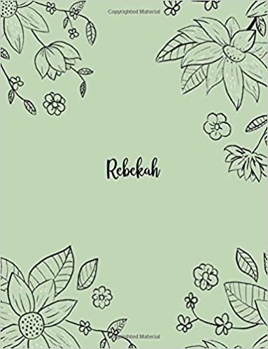 okumak Rebekah: 110 Ruled Pages 55 Sheets 8.5x11 Inches Pencil draw flower Green Design for Notebook / Journal / Composition with Lettering Name, Rebekah