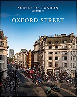 okumak Survey of London: Oxford Street - Volume 53