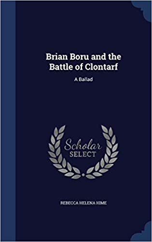 okumak Brian Boru and the Battle of Clontarf: A Ballad
