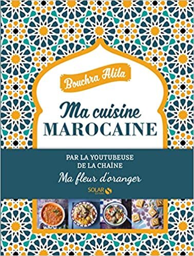 okumak Ma cuisine Marocaine - Ma fleur d&#39;oranger