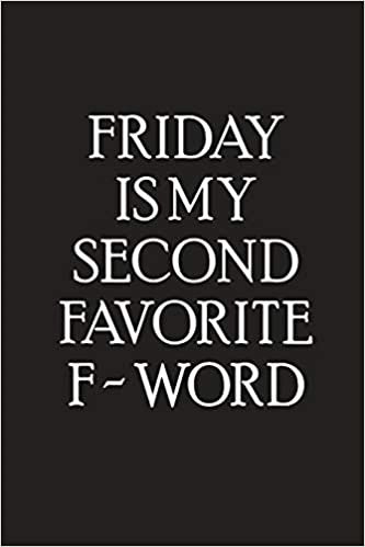 okumak Friday Is My Second Favorite F - Word: Lined Notebook