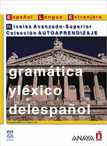 okumak Gramatica y Lexico del espanol - Niveles Avanzado-Superior (İspanyolca Dilbilgisi ve Kelime - İleri ve Üst Seviye)