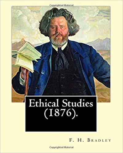 okumak Ethical Studies  (1876). By: F. H. Bradley: Francis Herbert Bradley OM (30 January 1846 – 18 September 1924) was a British idealist philosopher.