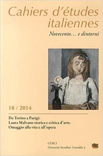 okumak Cahiers d&#39;études italiennes, N° 18/2014 : Da Torino a Parigi: Laura Malvano storica e critica d&#39;arte : Omaggio alla vita e all&#39;opera