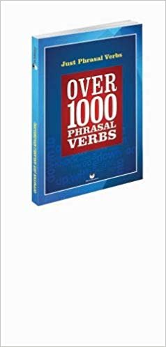 okumak Just Phrasal Verbs: Over 1000 Phrasal Verbs