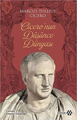 okumak Cicero&#39;nun Düşünce Dünyası