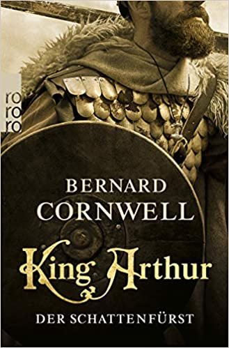 okumak King Arthur: Der Schattenfürst (Die Artus-Chroniken, Band 2)