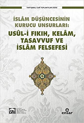 okumak İslam Düşüncesinin Kurucu Unsurlar Usül i Fıkıh, Kelam, Tasavvuf ve İslam Felsefesi