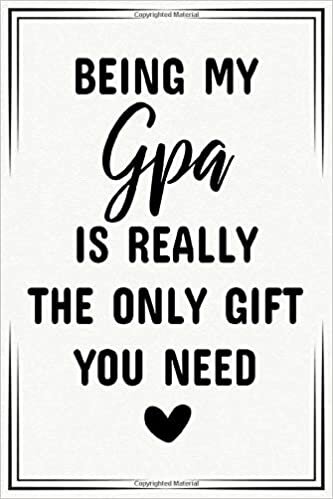 okumak being my gpa is really the only gift you need funny cute cool birthday christmas notebook journal gag gift for gpa g-pa: fathers day appreciation new ... reveal gift for new first time gpa g-pa to be