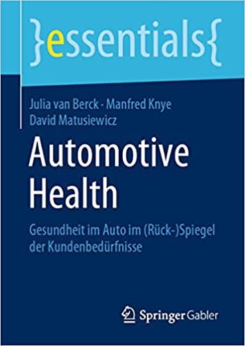 okumak Automotive Health: Gesundheit im Auto im (Rück-)Spiegel der Kundenbedürfnisse (essentials)