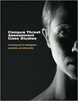okumak Campus Threat Assessment Case Studies: A Training Tool for Investigation, Evaluation, and Intervention