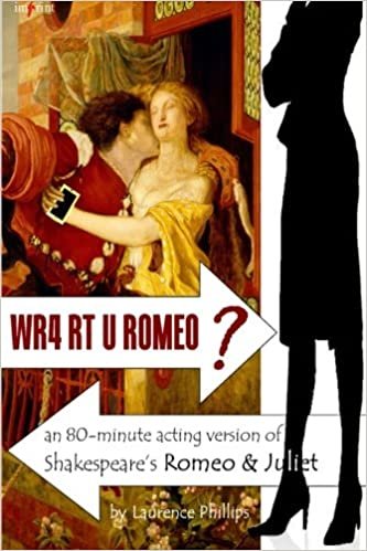 okumak WR4 RT U Romeo?: An 80-minute acting edition of Shakespeare&#39;s Romeo &amp; Juliet