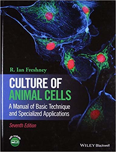 okumak Culture of Animal Cells : A Manual of Basic Technique and Specialized Applications