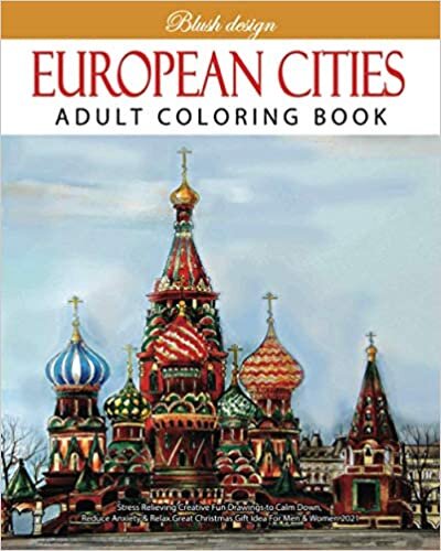 okumak European Cities: Adult Coloring Book (Stress Relieving Creative Fun Drawings to Calm Down, Reduce Anxiety &amp; Relax.Great Christmas Gift Idea For Men &amp; Women 2020-2021, Band 14)