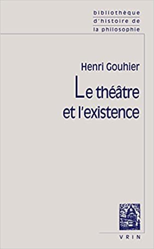 okumak Le Theatre Et l&#39;Existence (Bibliotheque D&#39;Histoire de La Philosophie - Poche)