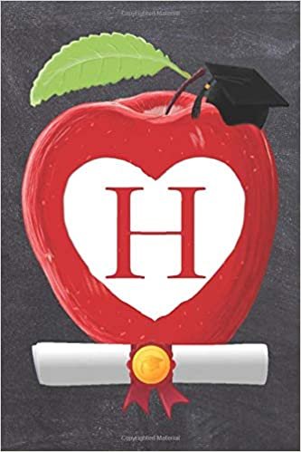 okumak H: Teachers Apple And White Heart Scroll Diploma And Cap Initial Monogram Letter H Personalized 6&quot; x 9&quot; Blank Lined Journal / Notebook to say ... on your Success! To Students And Graduates.