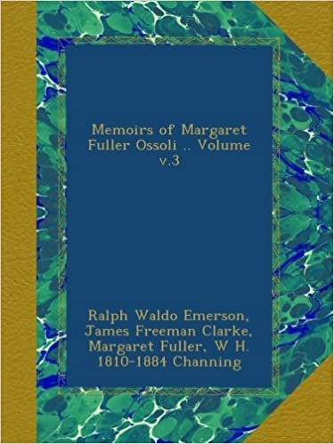 okumak Memoirs of Margaret Fuller Ossoli .. Volume v.3
