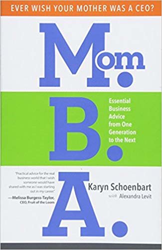okumak Mom.B.A. : Essential Business Advice from One Generation to the Next