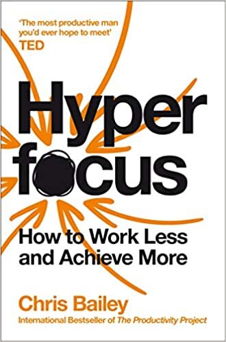 okumak Hyperfocus: How to Work Less to Achieve More
