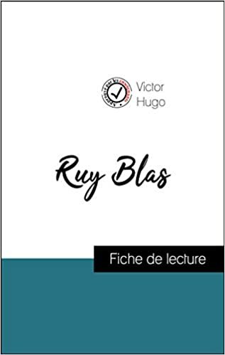 okumak Ruy Blas de Victor Hugo (fiche de lecture et analyse complète de l&#39;oeuvre) (COMPRENDRE LA LITTÉRATURE)