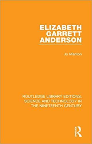 okumak Elizabeth Garrett Anderson (Routledge Library Editions: Science and Technology in the Nineteenth Century)