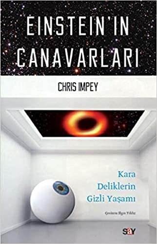 okumak Einstein&#39;in Canavarları: Kara Deliklerin Gizli Yaşamı