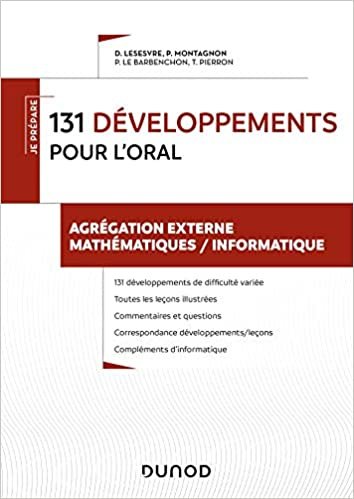 okumak 131 développements pour l&#39;oral: Agrégation externe Mathématiques/Informatique (Je prépare)