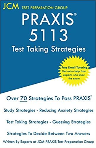 okumak Test Preparation Group, J: PRAXIS 5113 Test Taking Strategie