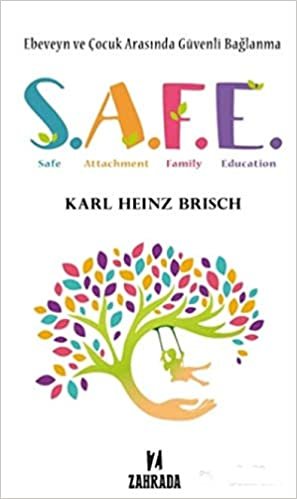 okumak SAFE - Ebeveyn ve Çocuk Arasında Güvenli Bağlanma