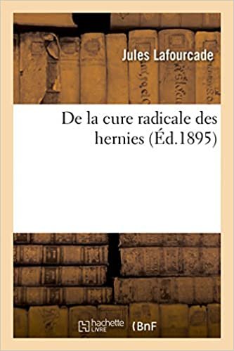 okumak De la cure radicale des hernies (Sciences)