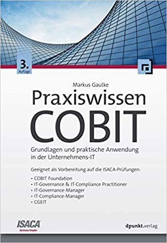 okumak Praxiswissen COBIT: Grundlagen und praktische Anwendung in der Unternehmens-IT