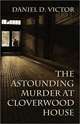 okumak The Astounding Murder At Cloverwood House (Sherlock Holmes and the American Literati, Band 6)