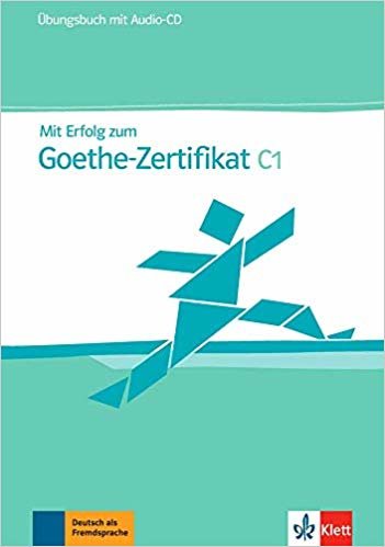 okumak Mit Erfolg zum Goethe-Zertifikat: Ubungsbuch C1 mit CD