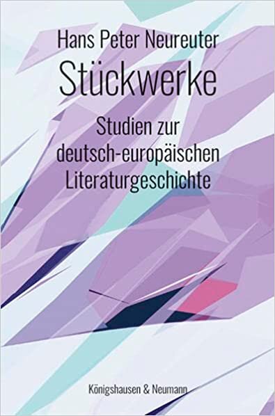 okumak Stückwerke: Studien zur deutsch-europäischen Literaturgeschichte