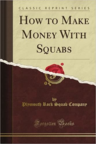 okumak How to Make Money With Squabs (Classic Reprint)