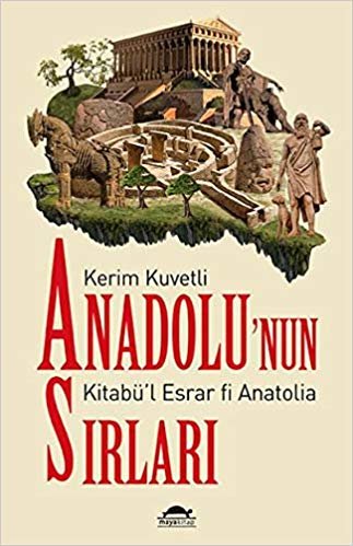okumak Anadolu’nun Sırları: Kitabü’l Esrar fi Anatolia