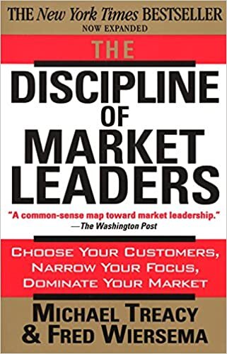 okumak The Discipline of Market Leaders: Choose Your Customers, Narrow Your Focus, Dominate Your Market