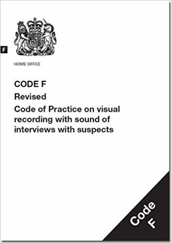 okumak Police and Criminal Evidence Act 1984 : code F: revised code of practice on visual recording with sound of interviews with suspects