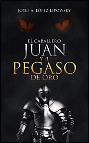 okumak El Caballero Juan Y El Pegaso De Oro