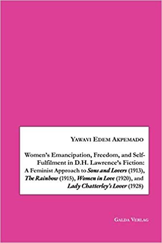 okumak Women&#39;s Emancipation, Freedom, and Self-Fulfilment in D.H. Lawrence&#39;s Fiction: A Feminist Approach to Sons and Lovers (1913), The Rainbow (1915), ... (1920), and Lady Chatterley&#39;s Lover (1928)
