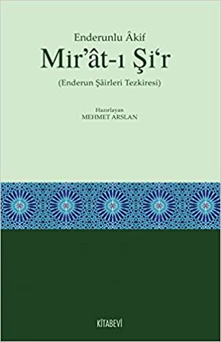 okumak Enderunlu Akif Mir&#39;at-ı Şi&#39;r (Enderun Şairleri Tezkiresi)