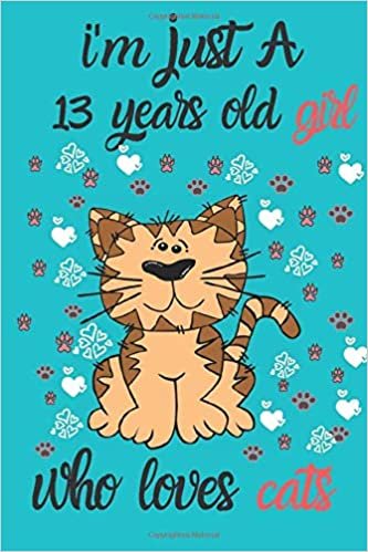 i'm just a 13 years old girl who loves cats: Notebook journal, Wide Blank Lined Workbook for gift a birthday for Kids Students Girls for School for ... 110 lined pages, 6x9, Soft Cover, Glossy Finish.