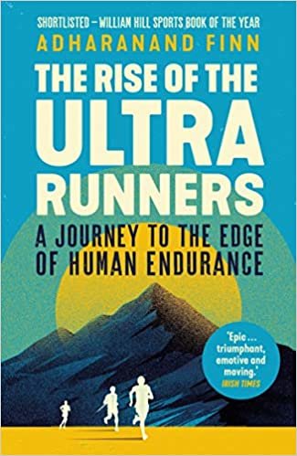 okumak The Rise of the Ultra Runners: A Journey to the Edge of Human Endurance