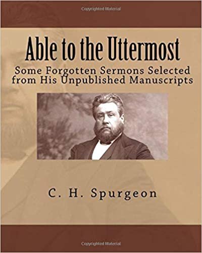 okumak Able to the Uttermost: Some Forgotten Sermons of C. H. Spurgeon
