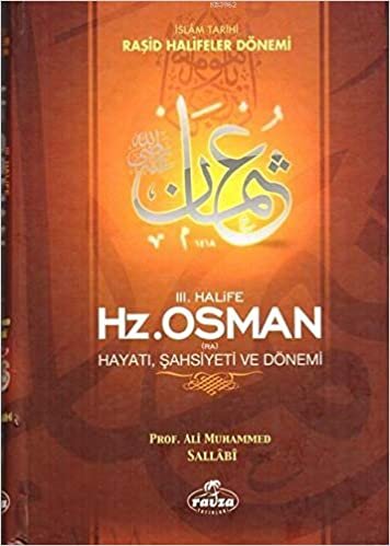 okumak III. Halife Hz. Osman (RA) Hayatı, Şahsiyeti ve Dönemi